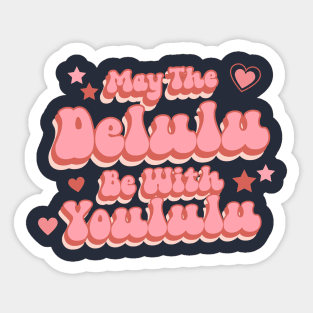 May The Delulu Sticker